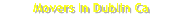 Movers In Dublin Ca